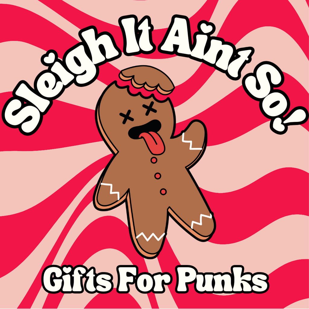 Sleigh It Ain't So! - Gifts For Punks